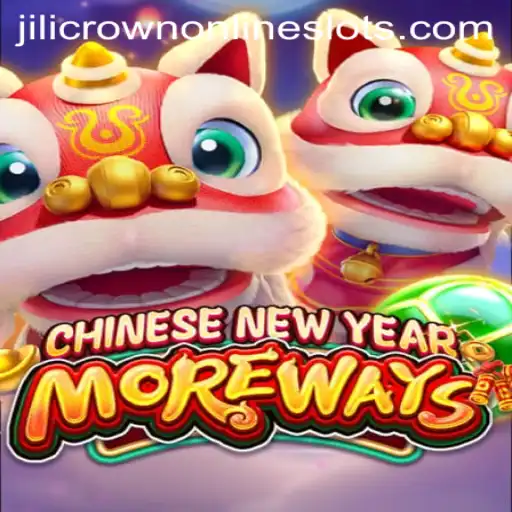 CHINESENEWYEARMOREWAYS: A Festive Exploration of Jilicrown