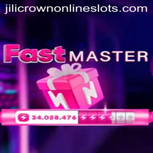 Exploring the Thrilling World of FastMaster and the Role of Jilicrown