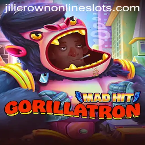 MadHitGorillatron: The Ultimate Adventure with Jilicrown