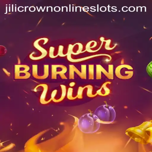 Discover the Exciting World of SuperBurningWins with Jilicrown